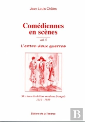 Comédiennes En Scène ; L'Entre Deux-Guerre