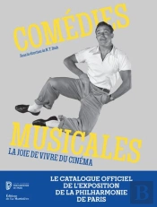 Comédies Musicales ; La Joie De Vivre Du Cinéma
