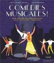 Comédies Musicales ! Mon Cahier De Réalisateur