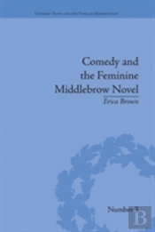 Comedy And The Feminine Middlebrow Novel