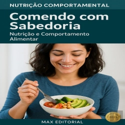 Bertrand.pt - Comendo Com Sabedoria: Nutrição E Comportamento Alimentar