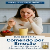 Comendo Por Emoção: Entenda E Gerencie A Alimentação Emocional