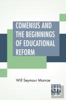 Comenius And The Beginnings Of Educational Reform