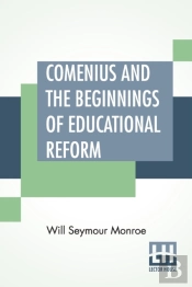 Comenius And The Beginnings Of Educational Reform