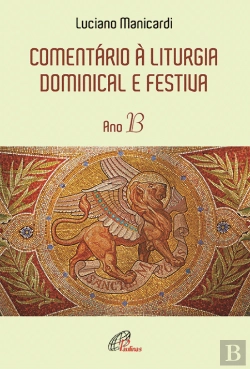 Bertrand.pt - Comentário à Liturgia Dominical e Festiva - Ano B