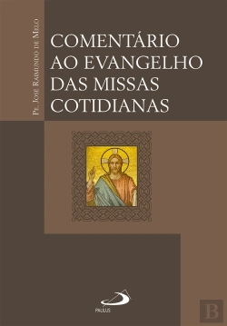Bertrand.pt - Comentário Ao Evangelho Das Missas Cotidianas