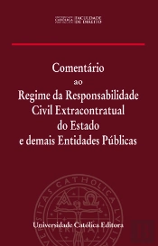 Comentário ao Regime da Responsabilidade Civil Extracontratual do Estado e Demais Entidades Públicas