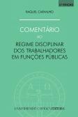 Comentário ao Regime Disciplinar dos Trabalhadores em Funções Públicas