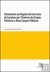 Comentário ao Regime do Exercício de Funções por Titulares de Cargos Políticos e Altos Cargos Públicos