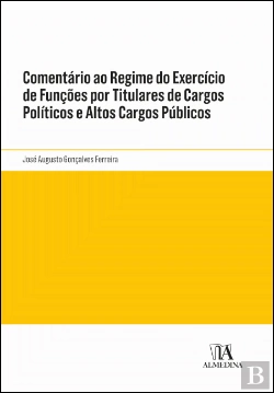 Bertrand.pt - Comentário ao Regime do Exercício de Funções por Titulares de Cargos Políticos e Altos Cargos Públicos
