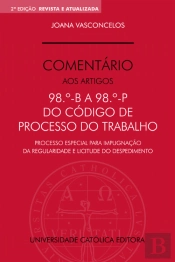 Comentário Aos Artigos 98.º - B a 98.º - P do Código de Processo do Trabalho
