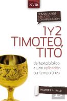 Comentario Biblico Con Aplicacion Nvi 1 Y 2 Timoteo, Tito