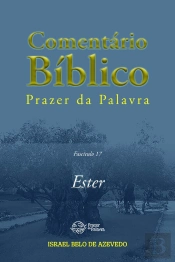 Comentário Bíblico Prazer Da Palavra, Fascículo 17 — Ester
