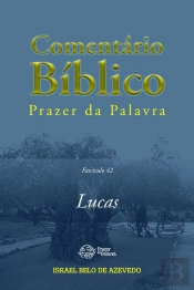Comentário Bíblico Prazer Da Palavra, Fascículo 42 — Lucas