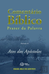 Comentário Bíblico Prazer Da Palavra, Fascículo 44 — Atos Dos Apóstolos