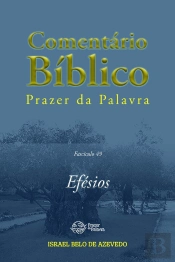 Comentário Bíblico Prazer Da Palavra, Fascículo 49 — Efésios