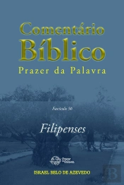 Comentário Bíblico Prazer Da Palavra, Fascículo 50 — Filipenses