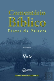 Comentário Bíblico Prazer Da Palavra, Fascículo 8 — Rute