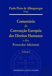 Comentário da Convenção Europeia dos Direitos Humanos e dos Protocolos Adicionais - Volume I