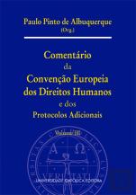 Comentário da Convenção Europeia dos Direitos Humanos e dos Protocolos Adicionais - Volume III