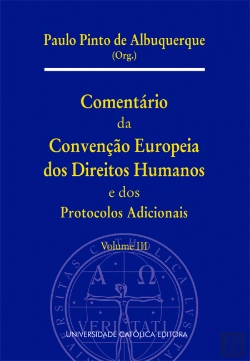 Bertrand.pt - Comentário da Convenção Europeia dos Direitos Humanos e dos Protocolos Adicionais - Volume III
