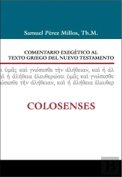Comentario Exegético Al Texto Griego Del N.T. - Colosenses