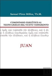 Comentario Exegético Al Texto Griego Del N.T. - Juan