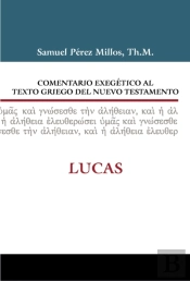 Comentario Exegético Al Texto Griego Del N.T. Lucas
