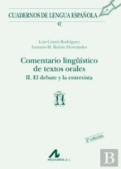 Comentario Lingüístico De Textos Orales Ii: El Debate Y La Entrevista (Ñ)