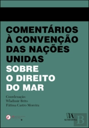 Comentários à Convenção das Nações Unidas sobre o Direito do Mar