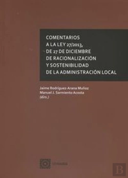 Bertrand.pt - Comentarios A La Ley 27/2013, De 27 De Diciembre, De Racionalización Y Sostenibilidad De La Administ