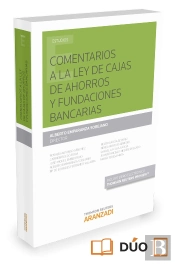 Comentarios A La Ley De Cajas De Ahorros Y Fundaciones Bancarias (Papel + E-Book)