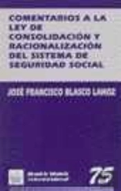 Comentarios A La Ley De Consolidación Y Racionalización Del Sistema De Seguridad Social