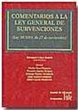 Bertrand.pt - Comentarios A La Ley General De Subvenciones (Ley 38/2003, De 17 De Noviembre)