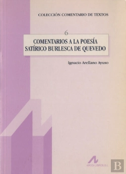 Bertrand.pt - Comentarios A La Poesía Satírico Burlesca De Quevedo