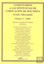 Comentarios A Las Sentencias De Unificación De Doctrina. Civil Y Mercantil. Volumen 3º. 2009.