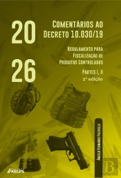 Comentários Ao Decreto 10.030/19 - Regulamento Para Fiscalização De Produtos Controlados