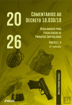 Bertrand.pt - Comentários Ao Decreto 10.030/19 - Regulamento Para Fiscalização De Produtos Controlados