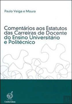 Bertrand.pt - Comentários aos Estatutos das Carreiras de Docente do Ensino Universitário e Politécnico