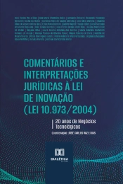 Comentários E Interpretações Jurídicas À Lei De Inovação (Lei 10.973/2004)