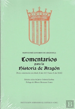 Bertrand.pt - Comentarios Para La Historia De Aragón (Estos Comentarios Son Desde El Año 1615 Hasta El Año 1626)