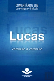 Comentários Sbb - Lucas Versículo A Versículo