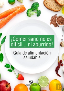 Bertrand.pt - ¡Comer Sano No Es Difícil... Ni Aburrido! Guía De Alimentación Saludable