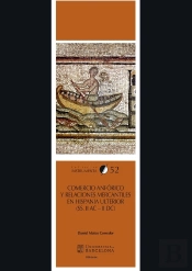 Comercio Anfórico Y Relaciones Mercantiles En Hispania Ulterior (S. Ii A.C. - Ii D.C.)