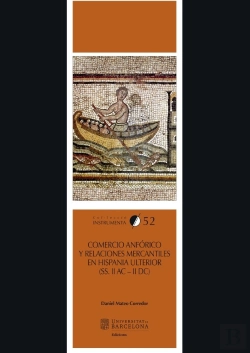 Bertrand.pt - Comercio Anfórico Y Relaciones Mercantiles En Hispania Ulterior (S. Ii A.C. - Ii D.C.)