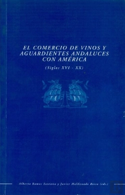 Bertrand.pt - Comercio De Vinos Y Aguardientes Andaluces Con America (Siglos Xvi-Xx), El