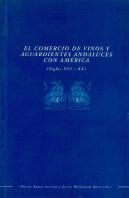 Comercio De Vinos Y Aguardientes Andaluces Con America (Siglos Xvi-Xx), El