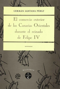 Bertrand.pt - Comercio Exterior De Las Canarias Orientales Durante El Reinado De Felipe Iv, El
