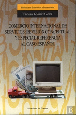 Bertrand.pt - Comercio Internacional De Servicios: Revisión Conceptual Y Especial Referencia Al Caso Español