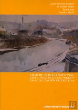 Bertrand.pt - Comercio Internacional. Especificidad De Factores Y Especialización Productiva